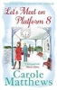 Let's Meet on Platform 8 (Paperback) - Carole Matthews Photo