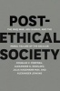 Post-ethical Society - The Iraq War, Abu Ghraib, and the Moral Failure of the Secular (Hardcover, New) - Douglas V Porpora Photo