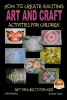 How to Create Exciting Art and Crafts Activities for Children (Paperback) - Evadne Taylor Photo