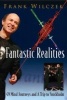 Fantastic Realities - 49 Mind Journeys and a Trip to Stockholm (Hardcover) - Frank Wilczek Photo