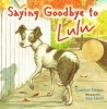 Saying Goodbye to Lulu (Paperback) - Corinne Demas Photo