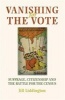 Vanishing for the Vote - Suffrage, Citizenship and the Battle for the Census (Paperback) - Jill Liddington Photo