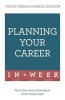 Planning Your Career in a Week - Start Your Career Planning in Seven Simple Steps (Paperback) - Wendy Hirsh Photo