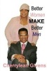 Better Women Make Better Men (Paperback) - Cherrylean Johnson Givens Photo