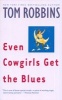 Even Cowgirls Get the Blues (Paperback, Bantam Trade ed) - Tom Robbins Photo