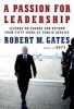 A Passion for Leadership - Lessons on Change and Reform from Fifty Years of Public Service (Hardcover) - Robert M Gates Photo