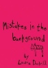 Mistakes in the Background (Paperback) - Laura Dockrill Photo