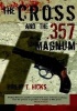 The Cross and the .357 Magnum - The Truth Will Set You Free (Paperback) - Philip T Hicks Photo