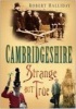 Cambridgeshire - Strange but True (Paperback) - Robert Halliday Photo