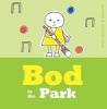 Bod in the Park (Hardcover) - Michael Cole Photo