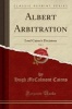 Albert Arbitration, Vol. 1 - Lord Cairns's Decisions (Classic Reprint) (Paperback) - Hugh McCalmont Cairns Photo