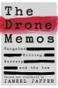 The Drone Memos - Targeted Killing, Secrecy, and the Law (Hardcover) - Jameel Jaffer Photo