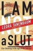 I Am Not a Slut - Slut-Shaming in the Age of the Internet (Paperback) - Leora Tanenbaum Photo