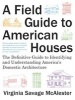 A Field Guide to American Houses - The Definitive Guide to Identifying and Understanding America's Domestic Architecture (Hardcover, 2nd) - Virginia Savage McAlester Photo