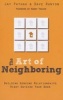 The Art of Neighboring - Small Steps to Building Genuine Relationships Right Outside Your Door (Paperback) - Jayshree Pathak Photo