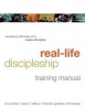 Real-Life Discipleship Training Manual - Equipping Disciples Who Make Disciples (Paperback) - Jim Putman Photo