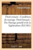 Droit Romain - Conditions Du Mariage. Droit Francais: Du Mariage Putatif Et de La Legitimation (French, Paperback) - Pilastre E Photo