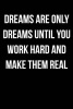 Dreams Are Only Dreams Until You Work Hard and Make Them Real - Blank Lined Journal - 6x9 - Motivational (Paperback) - Passion Imagination Journals Photo