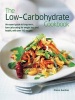 The Low-Carbohydrate Cookbook - An Expert Guide to Long-Term, Low-Carb Eating for Weight Loss and Health, with Over 150 Recipes (Hardcover) - Elaine Gardner Photo