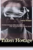 Taken Hostage - The Iran Hostage Crisis and America's First Encounter with Radical Islam (Paperback, New edition) - David Farber Photo