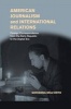 American Journalism and International Relations - Foreign Correspondence from the Early Republic to the Digital Era (Paperback) - Giovanna DellOrto Photo