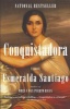 Conquistadora (Paperback) - Esmeralda Santiago Photo