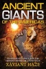 Ancient Giants of the Americas - Suppressed Evidence and the Hidden History of a Lost Race (Paperback) - Xaviant Haze Photo