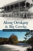 Along Oriskany & Big Creeks - Geology, History and People (Paperback) - Richard L Williams Photo