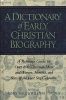 A Dictionary of Early Christian Biography: a Reference Guide to Over 800 Christian Men and Women, Heretics, and Sects of the First Six Centuries (Paperback) - Henry Wace Photo