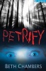 Petrify (Paperback) - Beth Chambers Photo