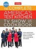 Complete America's Test Kitchen TV Show Cookbook 2001-2017 - Every Recipe from the Hit TV Show with Product Ratings and a Look Behind the Scenes (Hardcover) - Editors at Americas Test Kitchen Photo