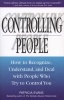 Controlling People - How to Recognize, Understand and Deal with People Who Try to Control You (Paperback, 3 Rev Ed) - Patricia Evans Photo