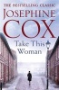 Take This Woman (Paperback) - Josephine Cox Photo