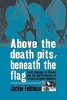 Above the Death Pits, Beneath the Flags - Youth Voyages to Poland and the Performance of Israeli National Identity (Paperback) - Jackie Feldman Photo