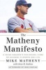 The Matheny Manifesto - A Young Manager's Old-School Views on Success in Sports and Life (Hardcover) - Mike Matheny Photo