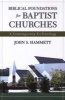 Biblical Foundations for Baptist Churches - A Contemporary Ecclesiology (Paperback) - John S Hammett Photo