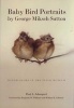 Baby Bird Portraits by George Miksch Sutton - Watercolors in the Field Museum (Paperback, Reprint edition of 2006) - Paul A Johnsgard Photo