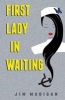 First Lady in Waiting (Paperback) - Jim Madigan Photo