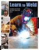 Learn to Weld - Beginning MIG Welding and Metal Fabrication Basics - Includes Techniques You Can Use for Home and Automotive Repair, Metal Fabrication Projects, Sculp (Paperback) - Stephen Blake Christena Photo