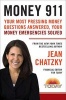 Money 911 - Your Most Pressing Money Questions Answered, Your Money Emergencies Solved (Paperback) - Jean Chatzky Photo