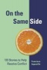 On the Same Side - 133 Stories to Help Resolve Conflict (Paperback) - Francisco Ingouville Photo