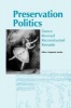 Preservation Politics - Dance Revived, Reconstructed, Remade - Proceedings of the Conference at the University of Surrey Roehampton, November 1997 (Paperback) - Stephanie Jordan Photo