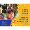 All the Colors We are / Todos Los Colores De Nuestra Piel - The Story of How We Get Our Skin Color / La Historia De Por Que Tenemos Diferentes Colores De Piel (English, Spanish, Hardcover, Anniversary ddition) - Katie Kissinger Photo