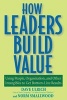 How Leaders Build Value - Using People, Organization and Other Intangibles to Get Bottom-Line Results (Paperback) - Dave Ulrich Photo