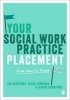 Your Social Work Practice Placement - From Start to Finish (Paperback, New) - Karin Crawford Photo