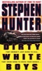 Dirty White Boys (Paperback) - Stephen Hunter Photo