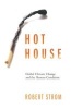 Hot House - Global Climate Change and the Human Condition (Hardcover) - Robert G Strom Photo