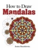 How to Draw Mandalas (Paperback) - Jessica Mazurkiewicz Photo