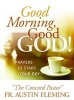 Good Morning, Good God! Prayers to Start Your Day (Paperback) - Austin Fleming Photo