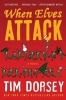 When Elves Attack - A Joyous Christmas Greeting from the Criminal Nutbars of the Sunshine State (Paperback) - Tim Dorsey Photo